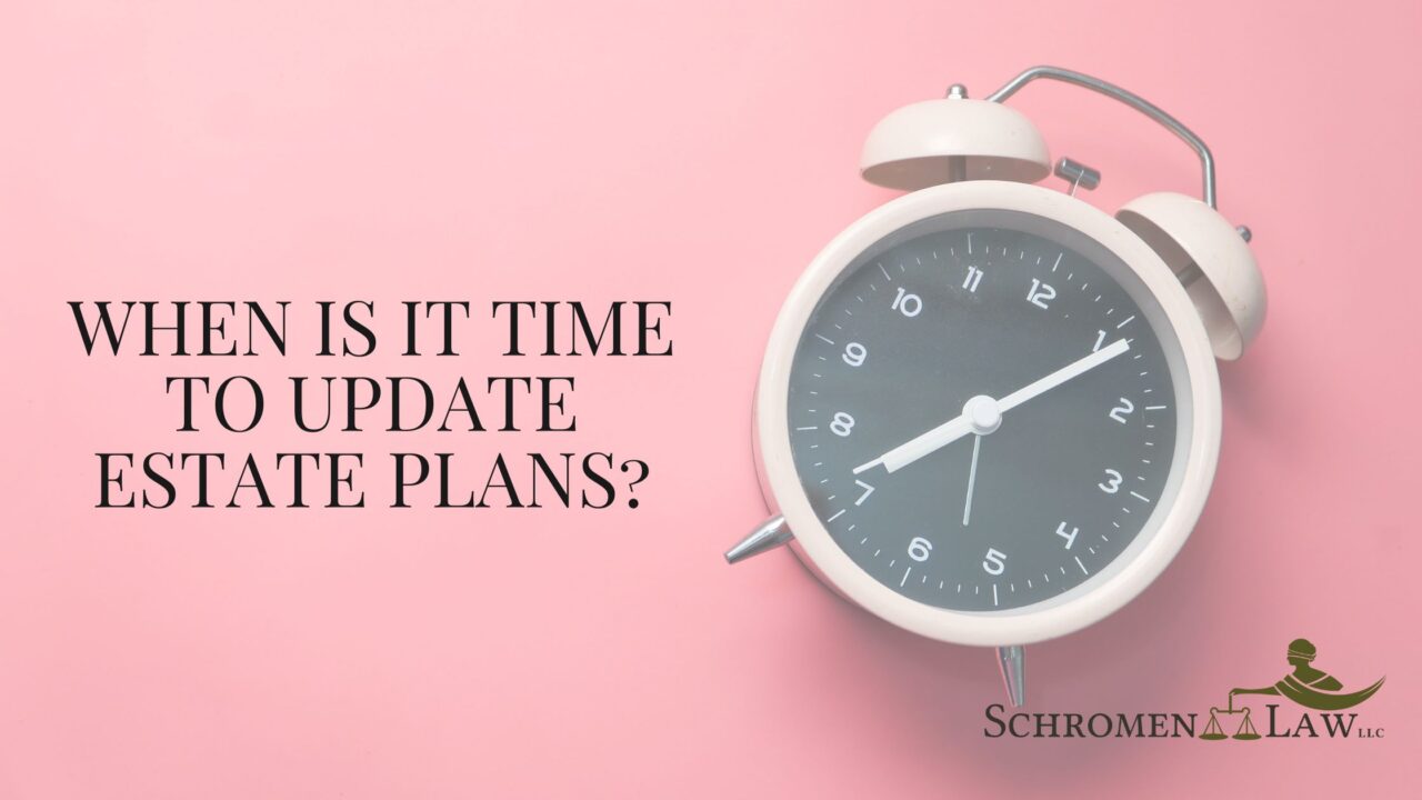 How Do I Know When to Update My Estate Plan?