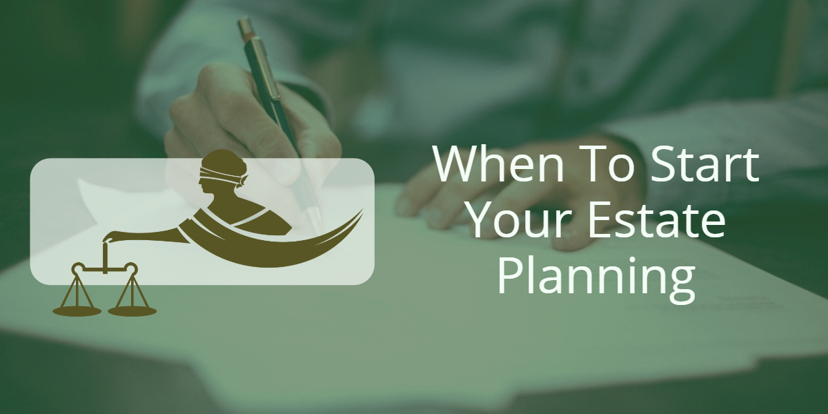 When to Start Your Estate Planning