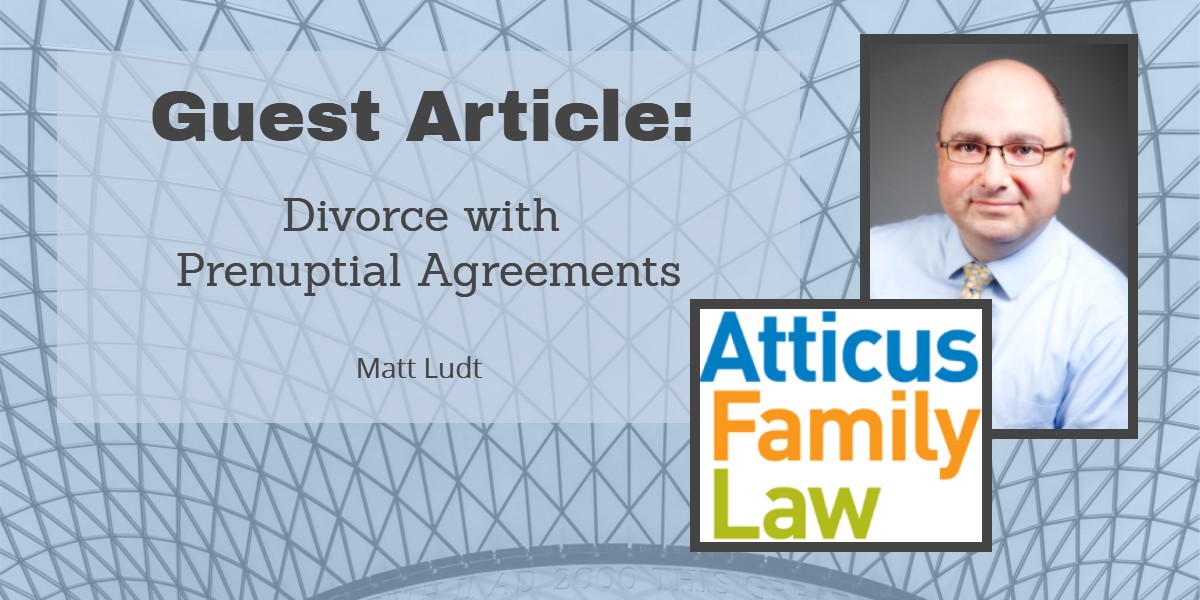 Guest Article: Divorce with Prenuptial Agreements by Matt Ludt