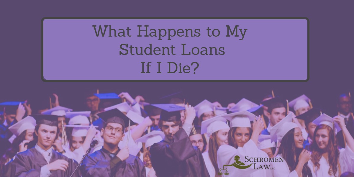 What Happens to My Student Loans If I Die?