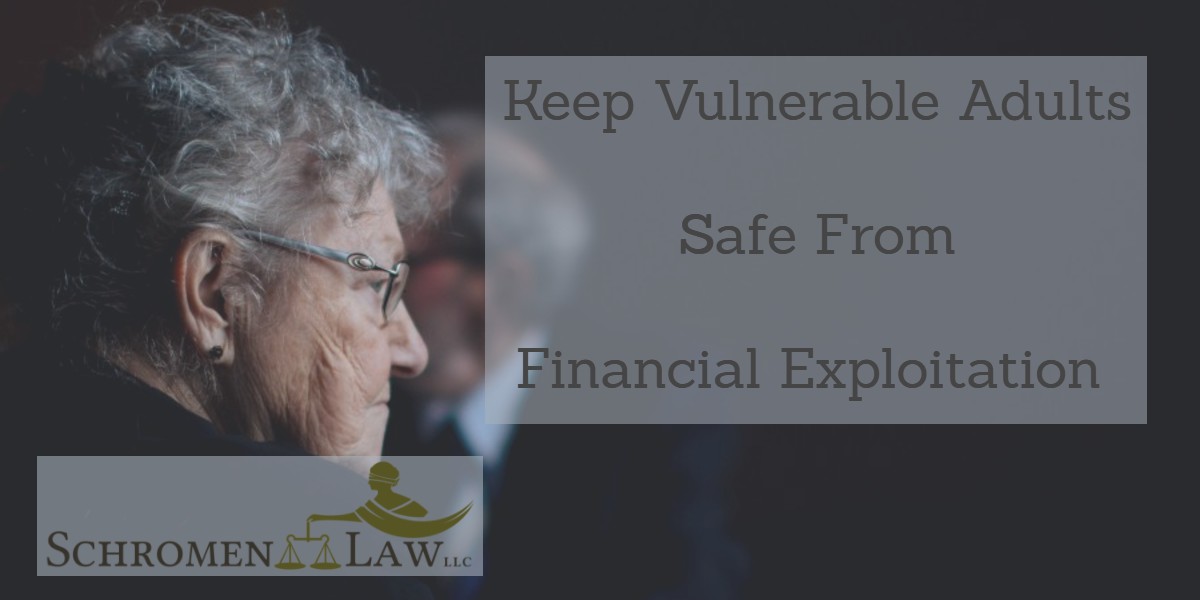 Keep Vulnerable Adults Safe From Financial Exploitation