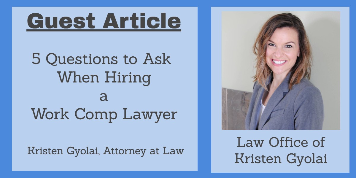 Guest Article: 5 Questions to Ask When Hiring a Work Comp Lawyer