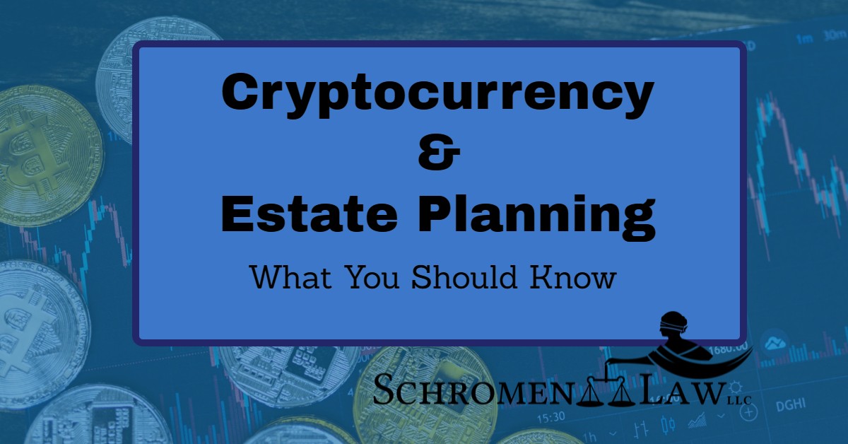 Cryptocurrency & Estate Planning: What You Should Know